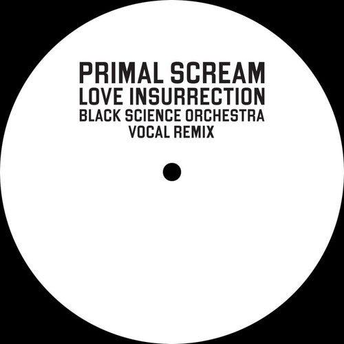 Primal Scream: Love Insurrection (Black Science Orchestra Remix)