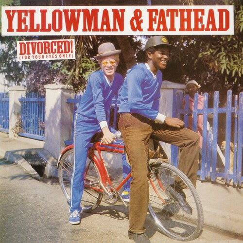 Yellowman & Fathead: Divorced (for Your Eyes Only)