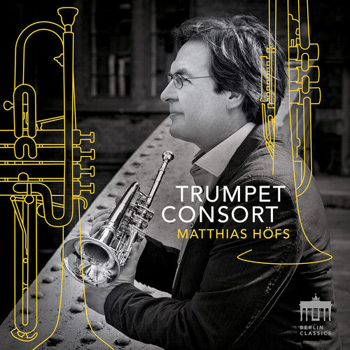 Ahlert / Handel / Matthias Hofs Trumpet Consort: Trumpet Consort