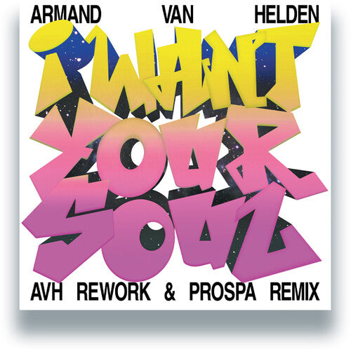 Van Helden, Armand: I Want Your Soul (2024 Remixes)