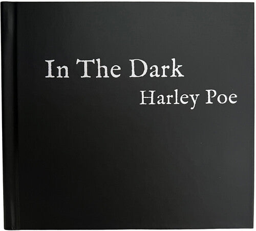 Harley Poe: In the Dark: Or, B-Movie Trash