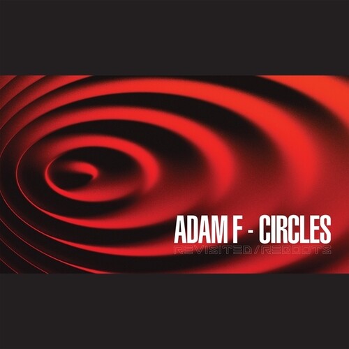 Adam F: Circles Revisited Reboots