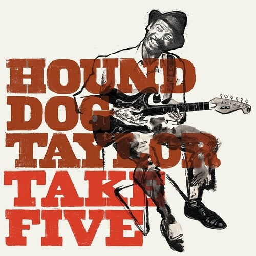 Hound Dog Taylor: Take Five