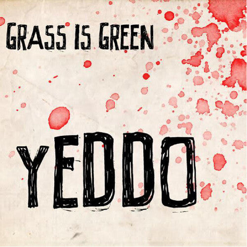 Grass Is Green: Yeddo