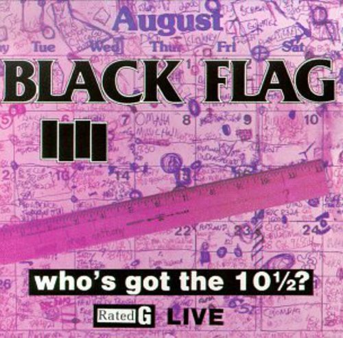 Black Flag: Who's Got The 10 1/2?