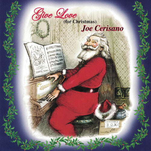 Cerisano, Joe: Give Love (For Christmas)