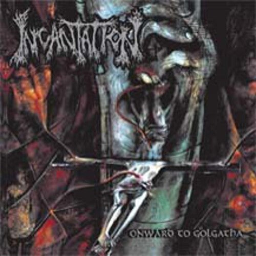 Incantation: Onward to Golgotha