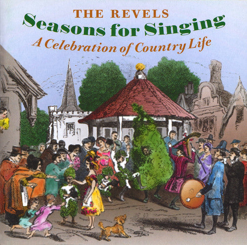 Revels: Seasons for Singing: Celebration of Country Life