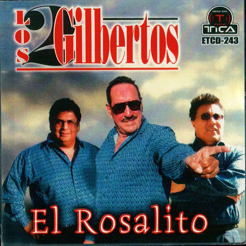 Dos Gilbertos: El Rosalito