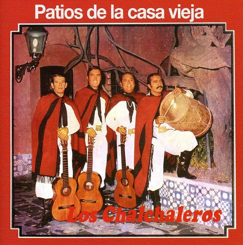 Chalchaleros: Patios de la Casa Vieja