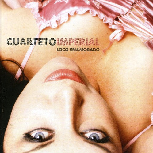 Cuarteto Imperial: Loco Enamorado