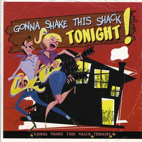 Gonna Shake This Shack Tonight / Various: Gonna Shake This Shack Tonight / Various