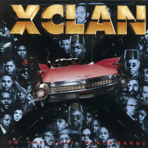 X-Clan: To the East Blackwards