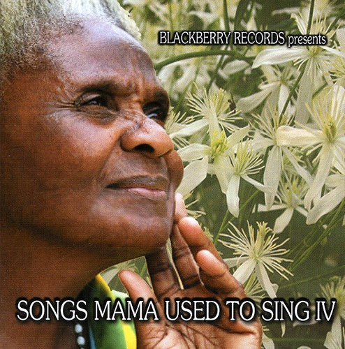 Songs Mama Used to Sing 4 / Various: Songs Mama Used To Sing, Vol. 4