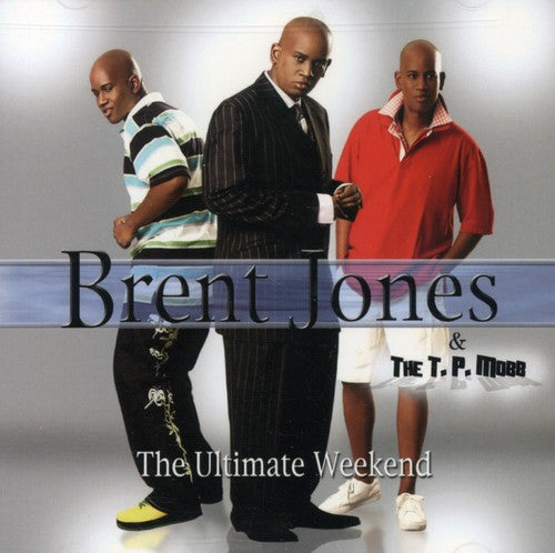 Jones, Brent / Tp Mobb: The Ultimate Weekend