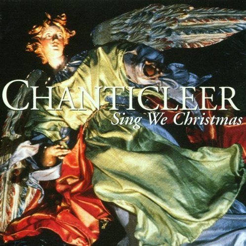 Chanticleer: Sing We Christmas