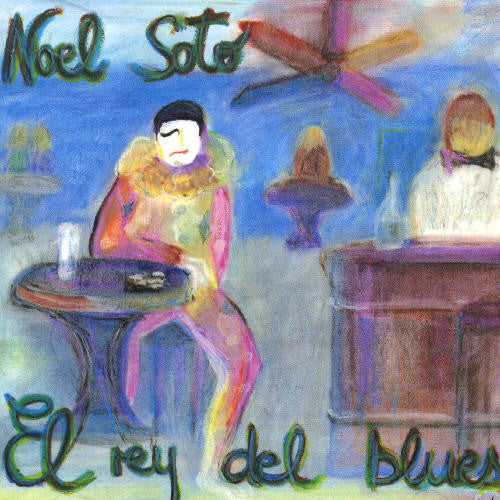 Soto, Noel: El Rey Del Blues