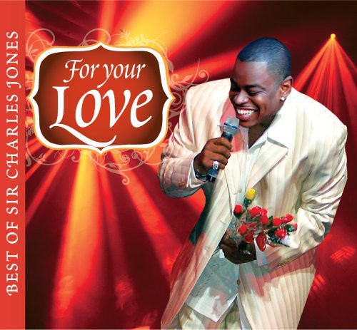 Jones, Charles Sir: For Your Love...Best Of Sir Charles Jones