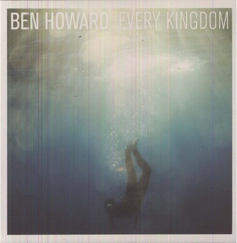 Howard, Ben: Every Kingdom