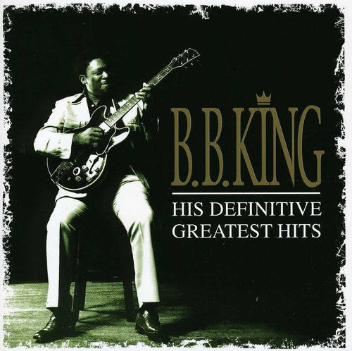 King, B.B.: His Definitive Greatest Hits