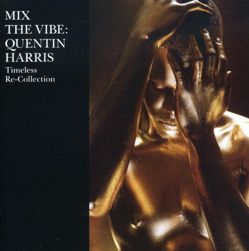 Harris, Quentin: Mix the Vibe: Timeless Re: Collection