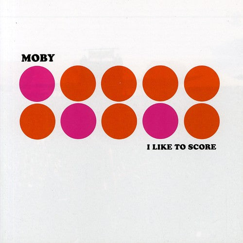 Moby: I Like to Score