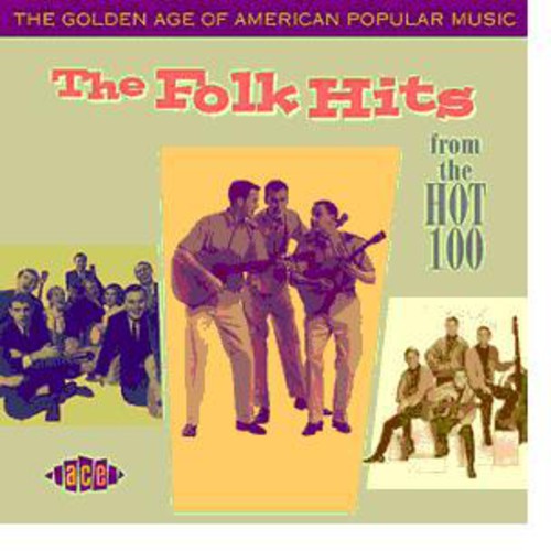 Golden Age of American Popular Music: Folk Hits: The Golden Age Of American Popular Music: The Folk Hits