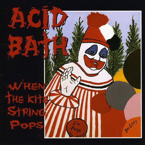 Acid Bath: When the Kite String Pops