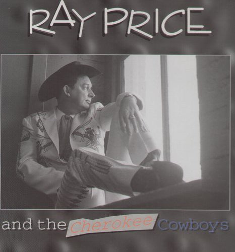 Price, Ray & Cherokee Cowboys: Honky Tonk Years 1950-66