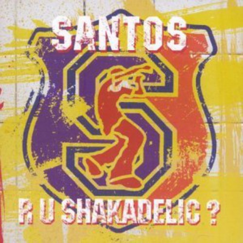 Santos: Are U Shakadelic