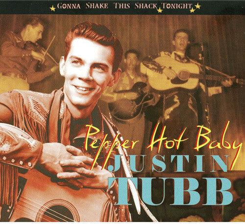 Tubb, Justin: Pepper Hot Baby-Gonna Shake This Shack Tonight