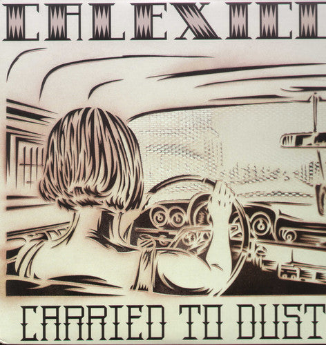 Calexico: Carried to Dust