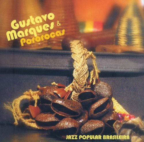 Marquez, Gustavo & Pororocas: Jazz Popular Brasileiro