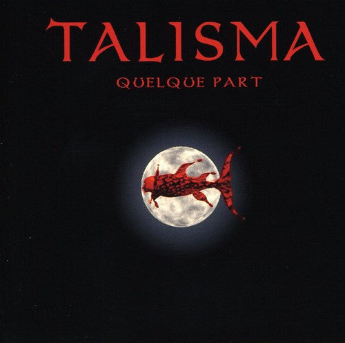 Talisman: Quelque Part