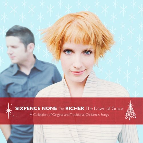 Sixpence None the Richer: The Dawn Of Grace