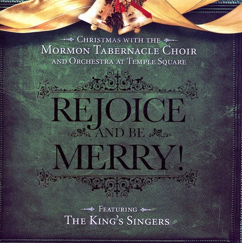 Mormon Tabernacle Choir / the King's Singers: Rejoice & Be Merry