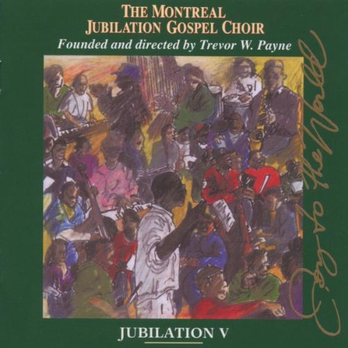 Montreal Jubilation Gospel Choir: Jubilation 5: Joy of the World