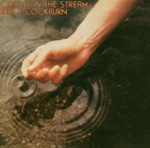 Cockburn, Bruce: Circles in Stream