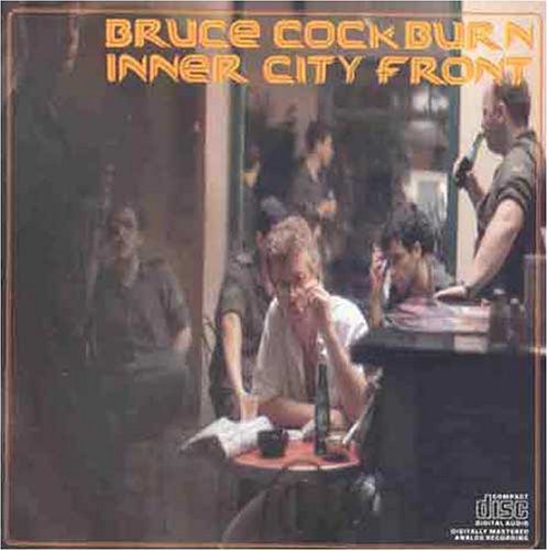 Cockburn, Bruce: Inner City Front