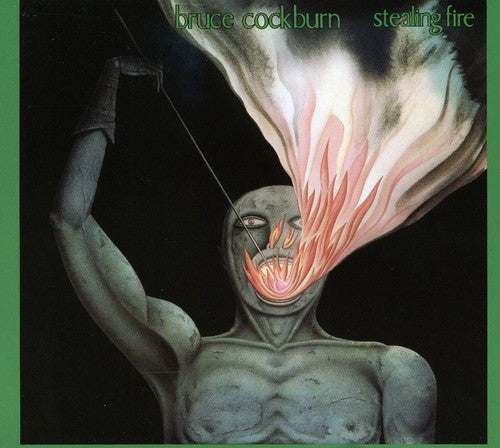 Cockburn, Bruce: Stealing Fire