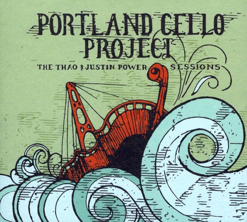 Portland Cello Project: The Thao and Justin Power Sessions