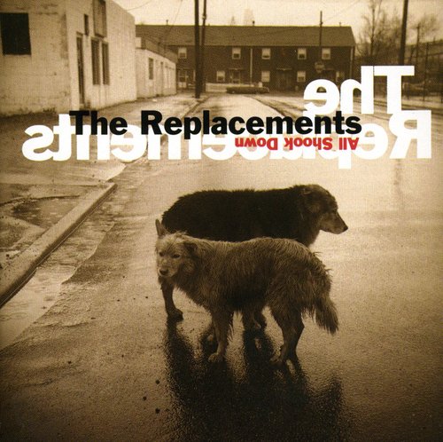 Replacements: All Shook Down