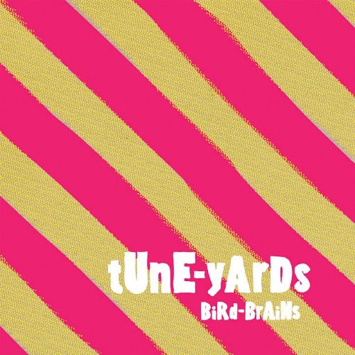 tUnE-yArDs: Bird-Brains