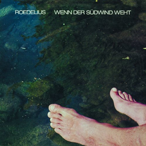 Roedelius: Wenn Der Sudwind Weht