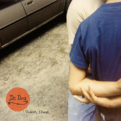 Dr Dog: Shame Shame