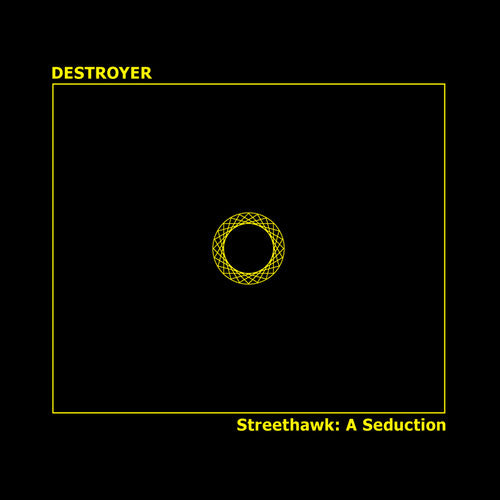 Destroyer: Streethawk: A Seduction