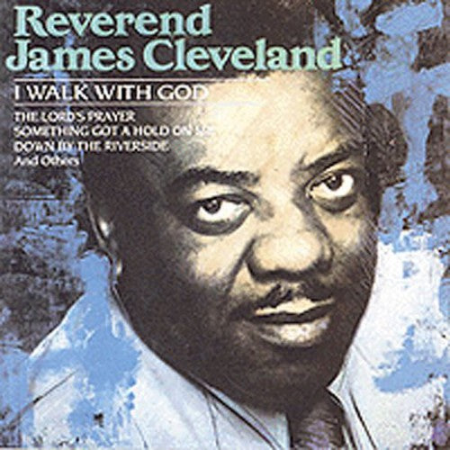 Cleveland, Rev James: I Walk with God