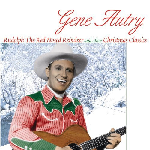 Autry, Gene: Rudolph the Red-Nosed Reindeer and Other Christmas Classics