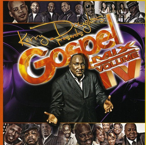 Kerry Douglas Presents: Gospel Mix IV / Various: Kerry Douglas Presents: Gospel Mix, Vol. IV