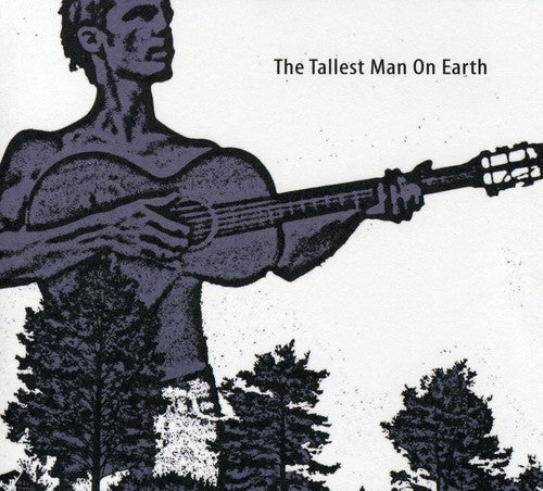 Tallest Man on Earth: The Tallest Man On Earth